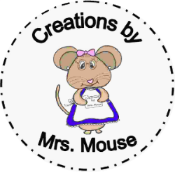 Creations by Mrs. Mouse