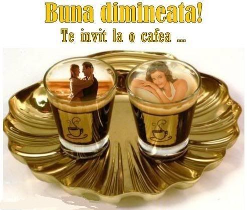 http://i1238.photobucket.com/albums/ff497/Ioana_Adi/Bunadiminetateinvitlaocafea.jpg